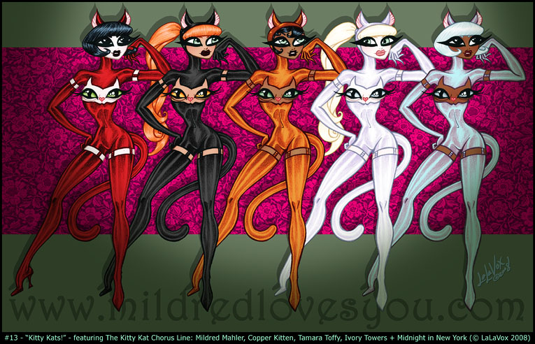 Pin-Up #6 - 'Kitty Kats' - featuring The Kitty Kat Chorus Line: Mildred Mahler, Copper Kitten, Tamara Toffy, Ivory Towers, and Midnight in New York - a MildredLovesYou.com cartoon pin-up by LaLaVox.